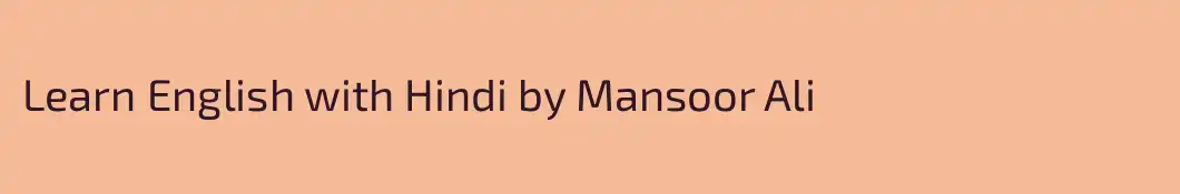 Learn English with Hindi by Mansoor Ali